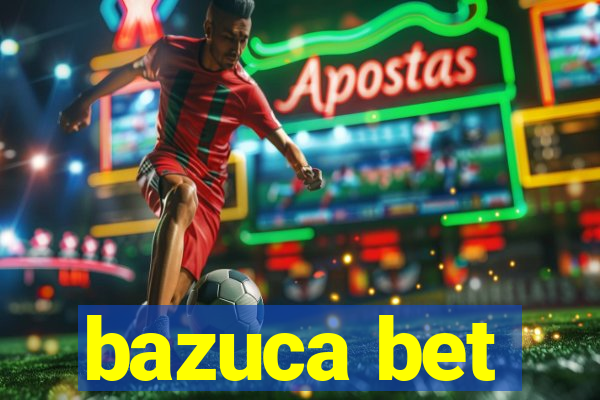 bazuca bet